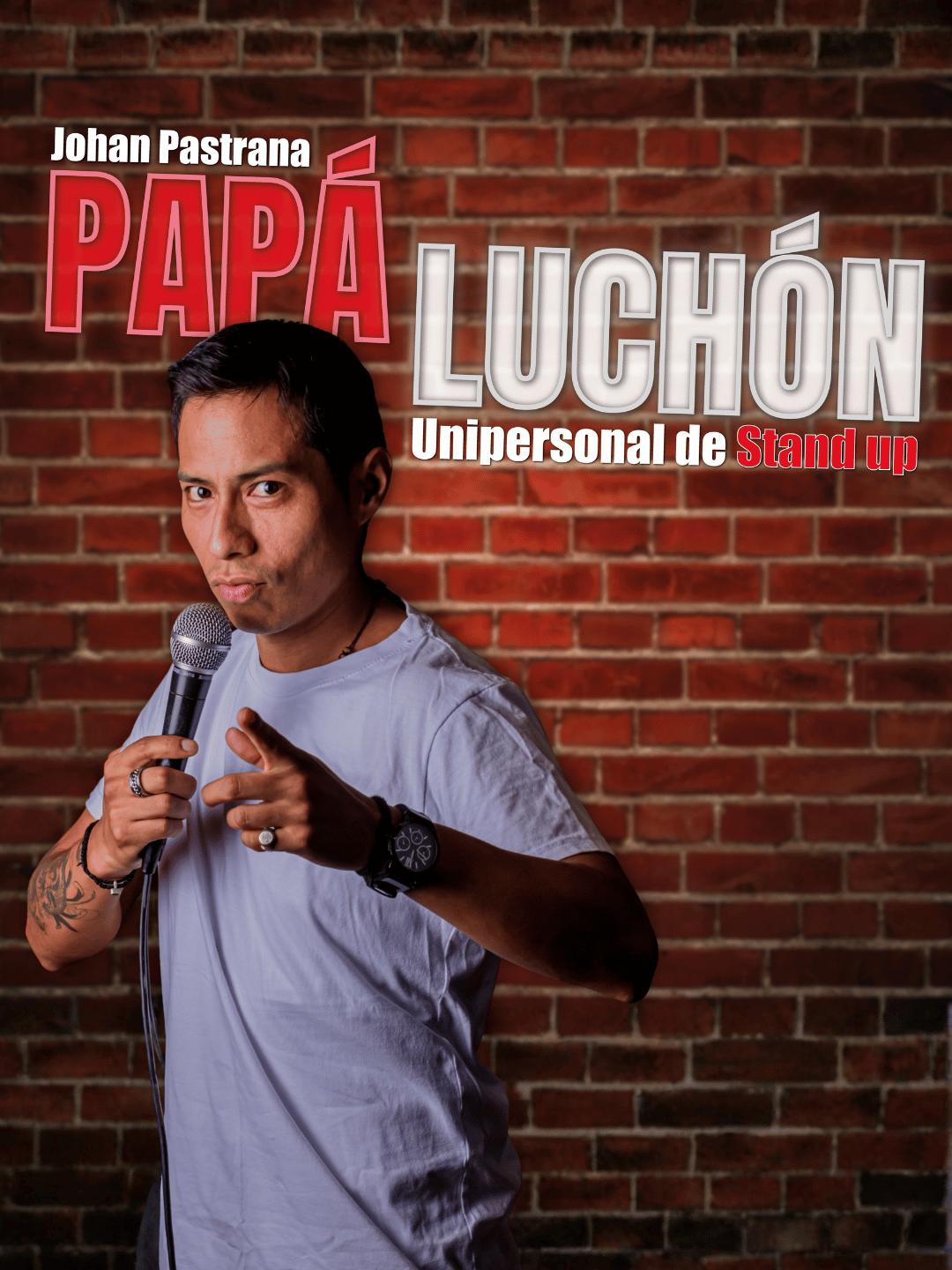 Papa Luchón - Unipersonal de Stand Up