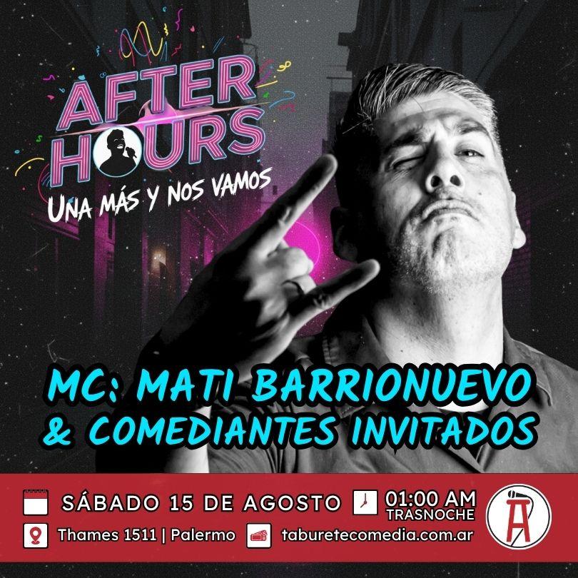 After Hours - Una Más y nos Vamos - Sábado 15 de Agosto 01:00am (Trasnoche)