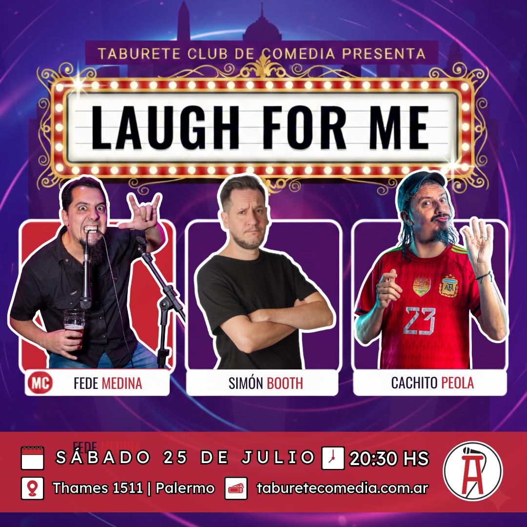 Laugh For Me - Stand Up en Palermo - Sábado 25 de Julio 20:30hs