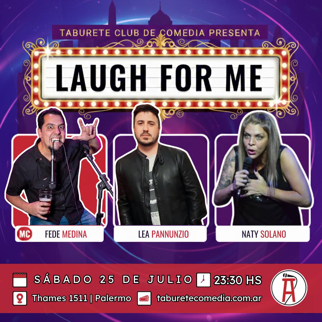Laugh For Me - Stand Up en Palermo - Sábado 25 de Julio 23:30hs