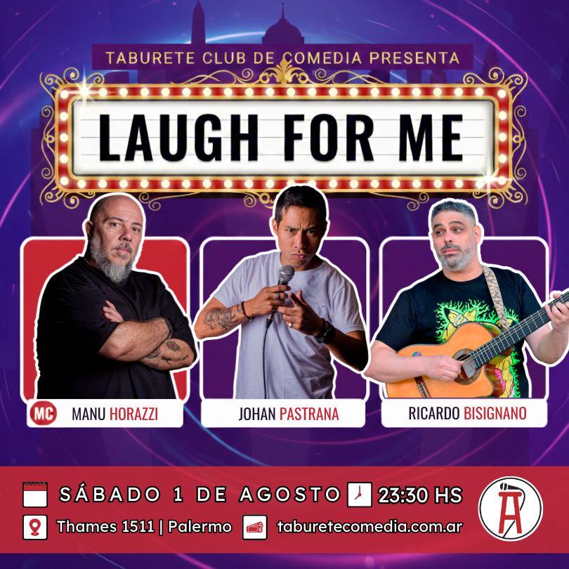 Laugh For Me - Stand Up en Palermo - Sábado 1 de Agosto 23:30hs