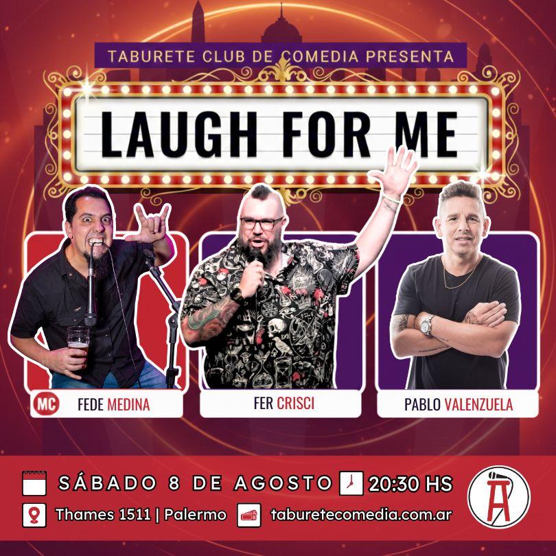 Laugh For Me - Stand Up en Palermo - Sábado 8 de Agosto 20:30hs
