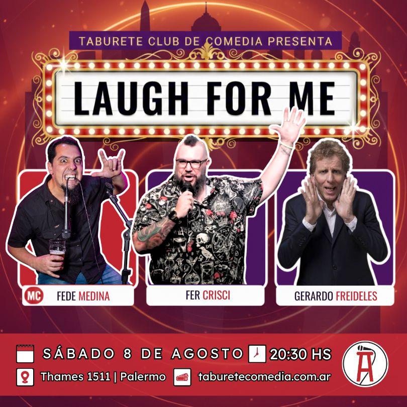 Laugh For Me - Stand Up en Palermo - Sábado 8 de Agosto 20:30hs