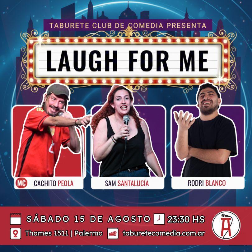 Laugh For Me - Stand Up en Palermo - Sábado 15 de Agosto 23:30hs