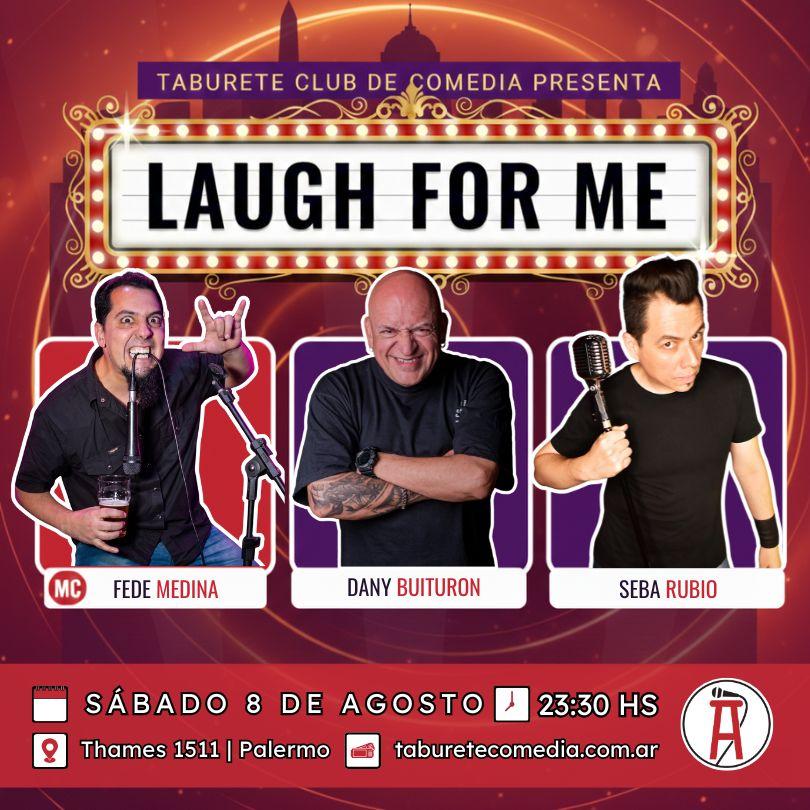 Laugh For Me - Stand Up en Palermo - Sábado 8 de Agosto 23:30hs
