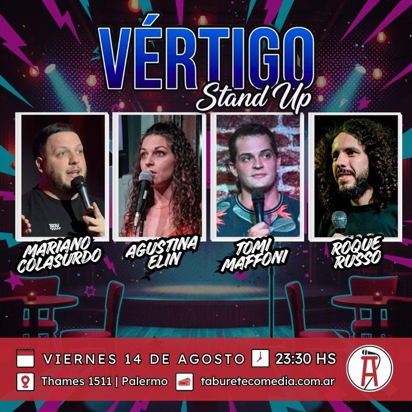 Vértigo Stand Up - Viernes 14 de Agosto 23:30hs