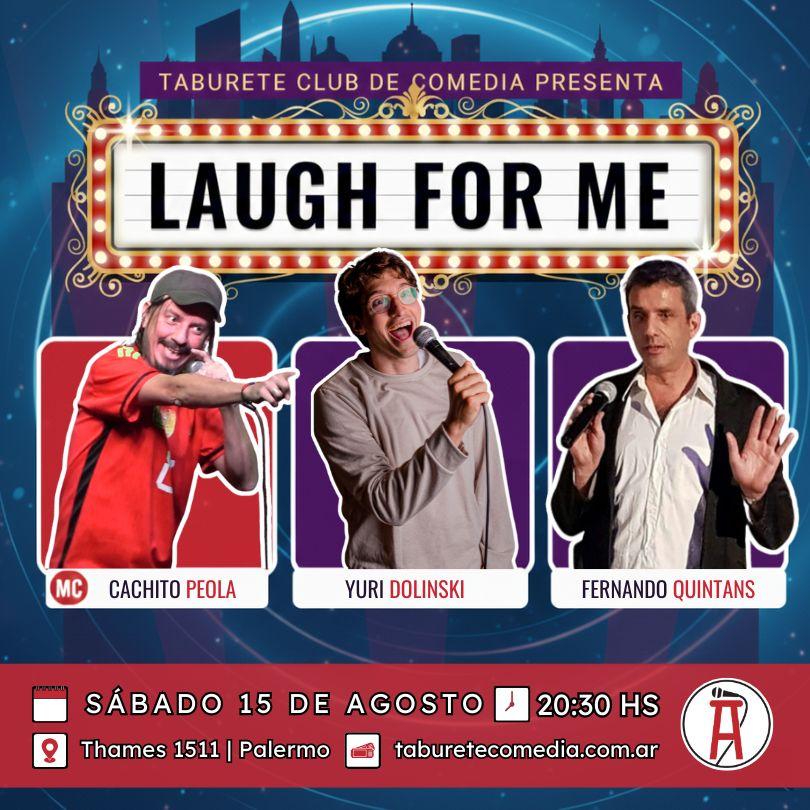 Laugh For Me - Stand Up en Palermo - Sábado 15 de Agosto 20:30hs