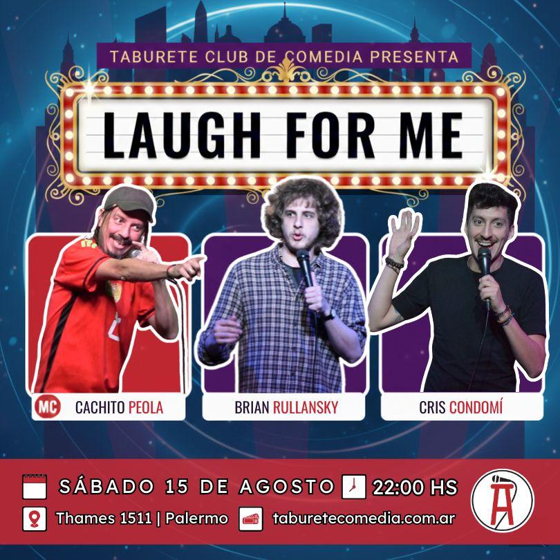 Laugh For Me - Stand Up en Palermo - Sábado 15 de Agosto 22:00hs