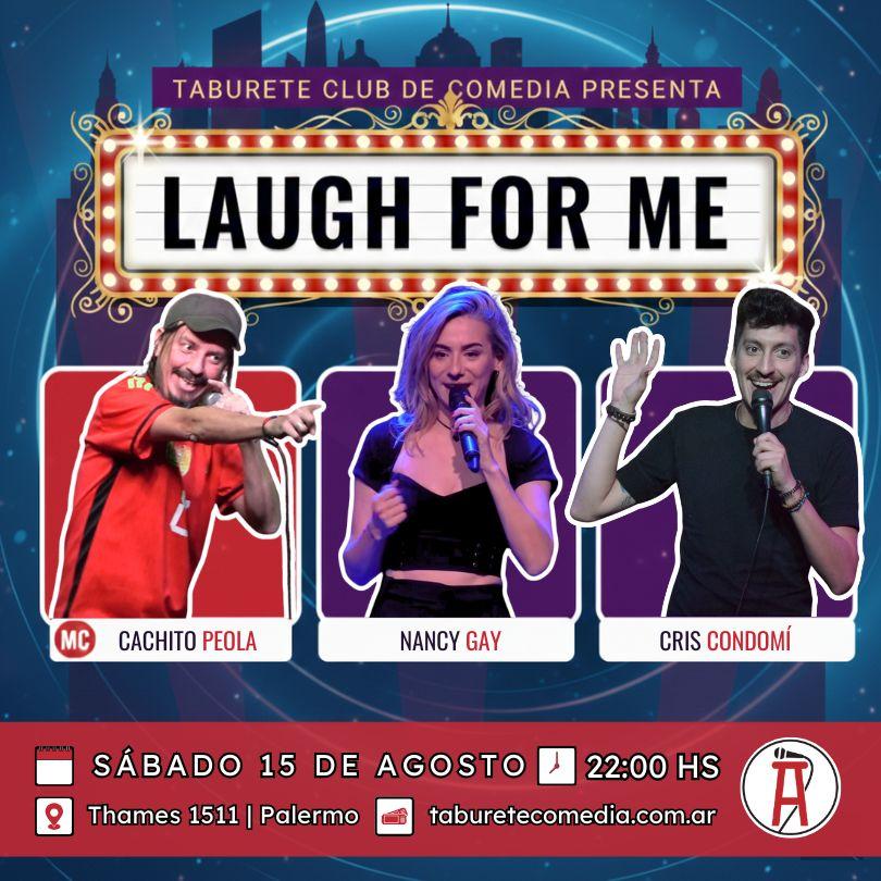 Laugh For Me - Stand Up en Palermo - Sábado 15 de Agosto 22:00hs