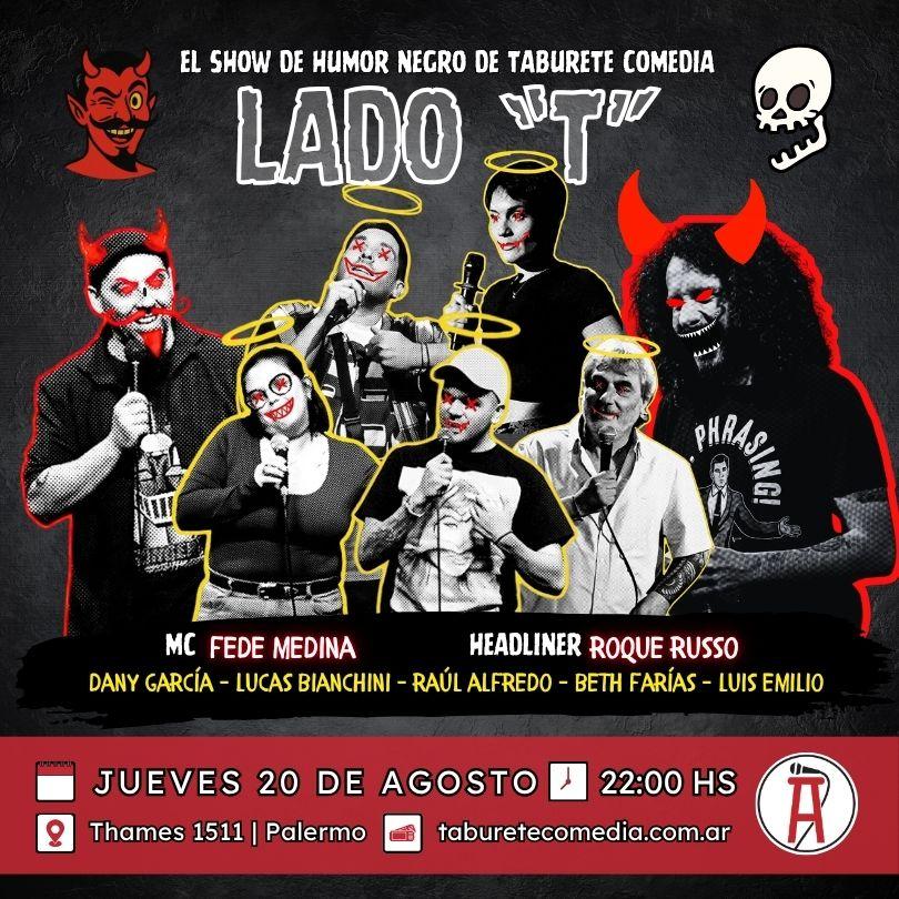 LADO T - El Show de Humor Negro de Taburete Comedia - Jueves 20 de Agosto 22:00hs