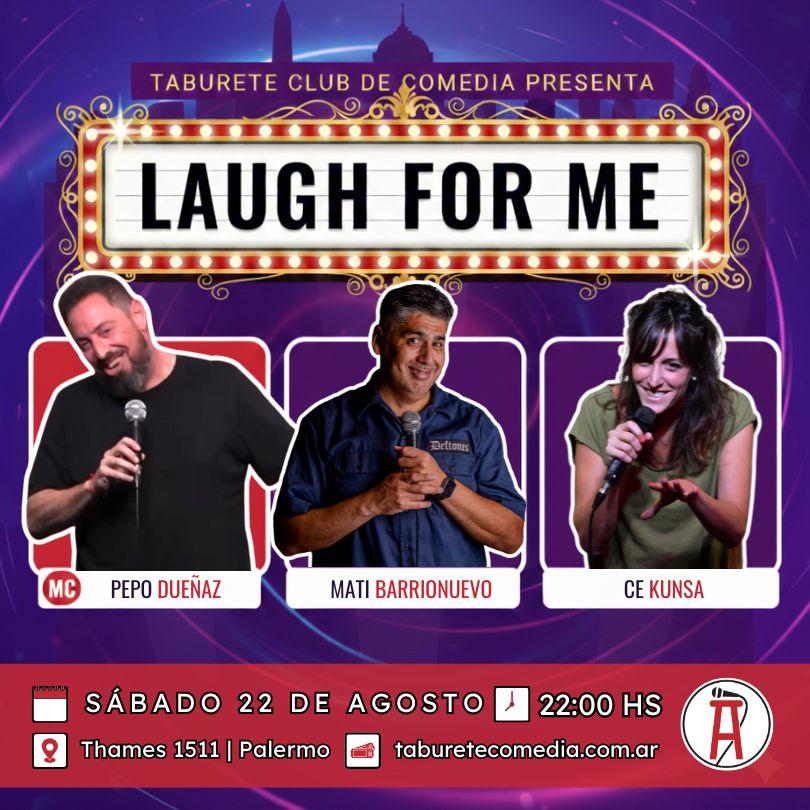 Laugh For Me - Stand Up en Palermo - Sábado 22 de Agosto 22:00hs