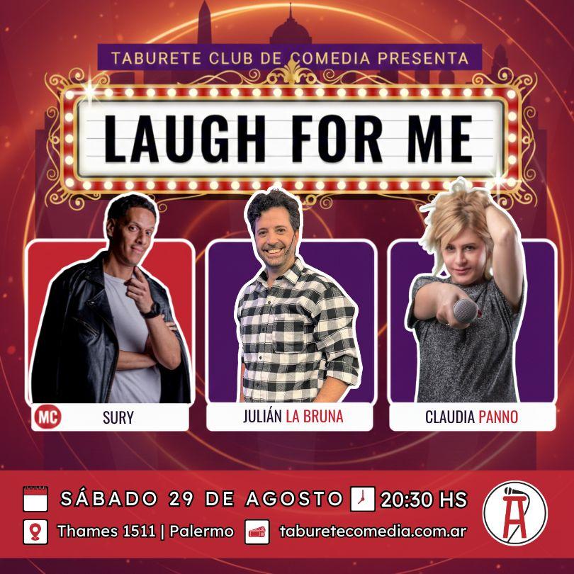 Laugh For Me - Stand Up en Palermo - Sábado 29 de Agosto 20:30hs
