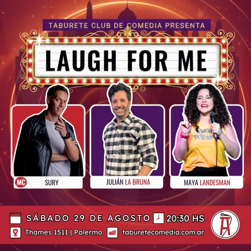 Laugh For Me - Stand Up en Palermo - Sábado 29 de Agosto 20:30hs