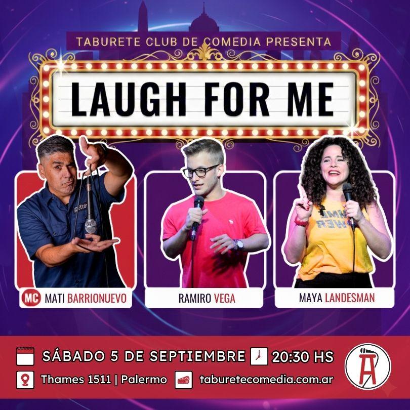 Laugh For Me - Stand Up en Palermo - Sábado 5 de Septiembre 20:30hs