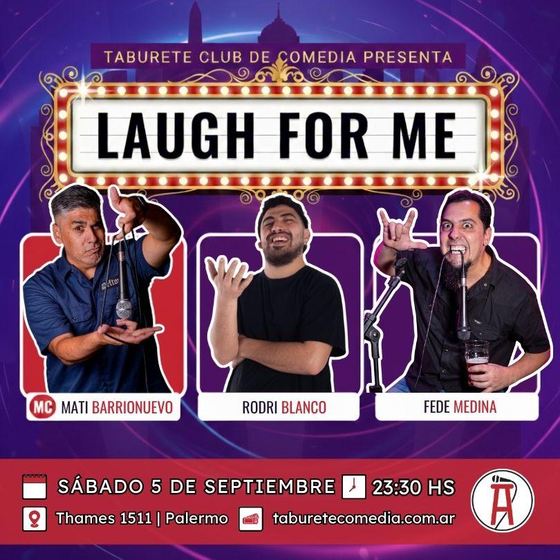 Laugh For Me - Stand Up en Palermo - Sábado 5 de Septiembre 23:30hs