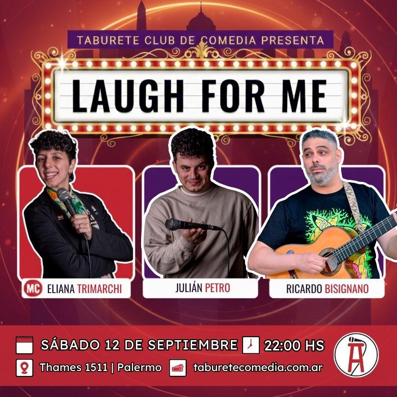 Laugh For Me - Stand Up en Palermo - Sábado 12 de Septiembre 22:00hs