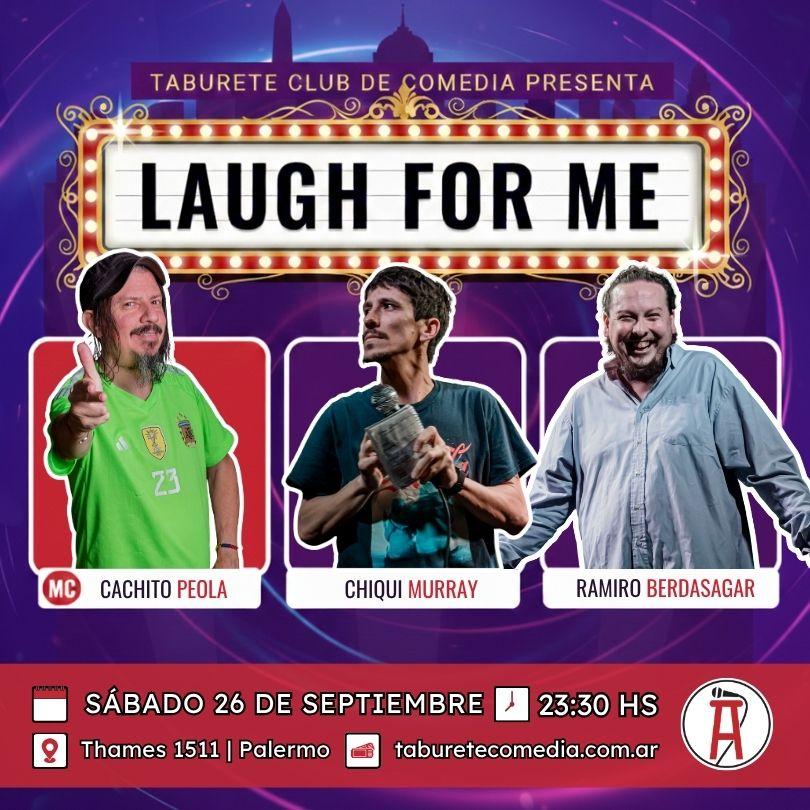 Laugh For Me - Stand Up en Palermo - Sábado 26 de Septiembre 23:30hs
