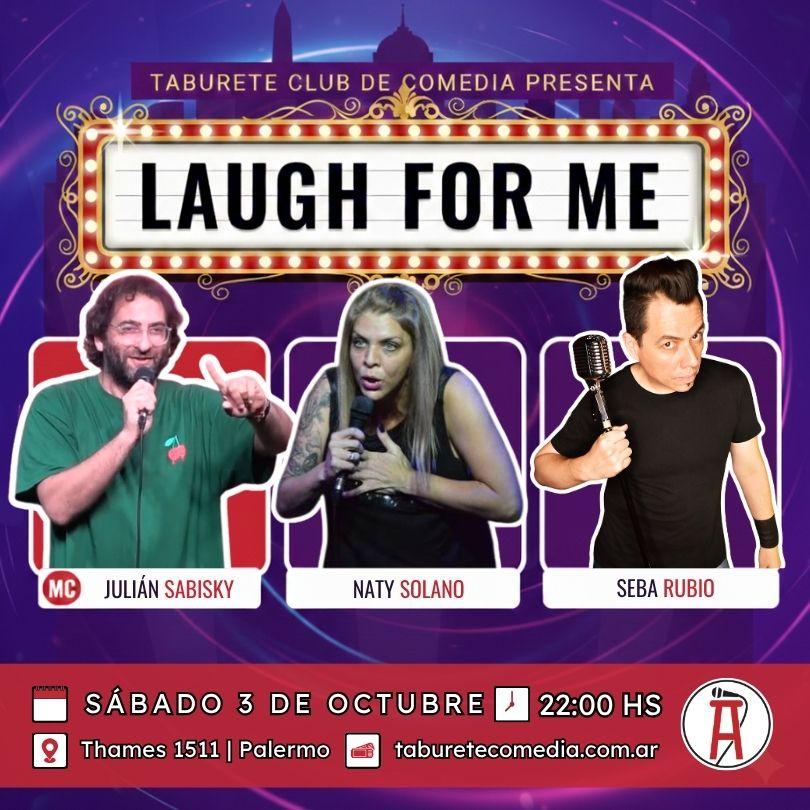 Laugh For Me - Stand Up en Palermo - Sábado 3 de Octubre 22:00hs