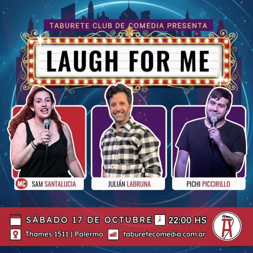 Laugh For Me - Stand Up en Palermo - Sábado 17 de Octubre 22:00hs