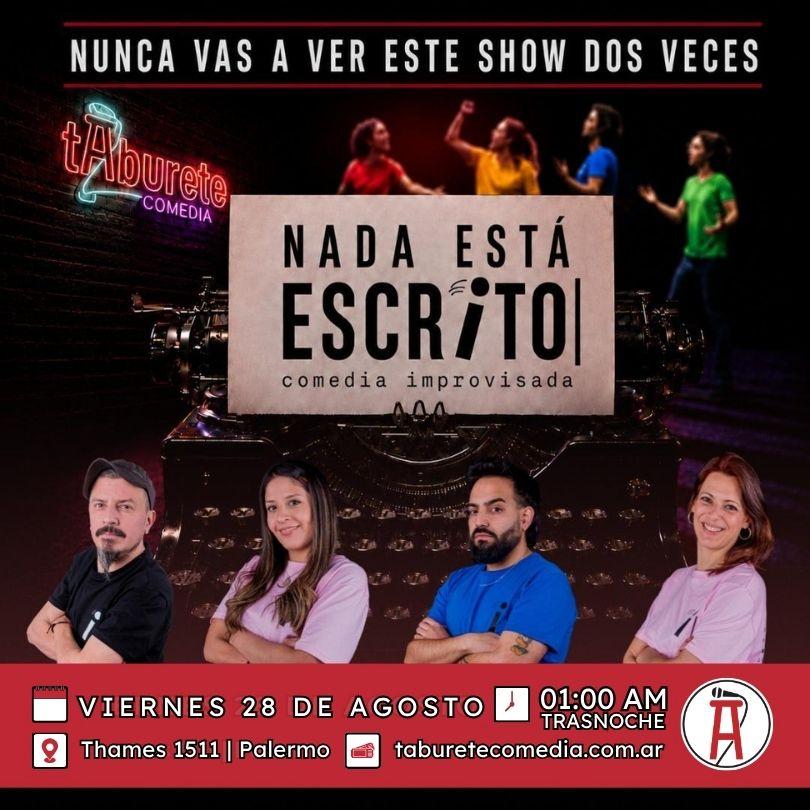Nada Esta Escrito - Comedia Improvisada - Viernes 28 de Agosto 01:00am (Trasnoche)