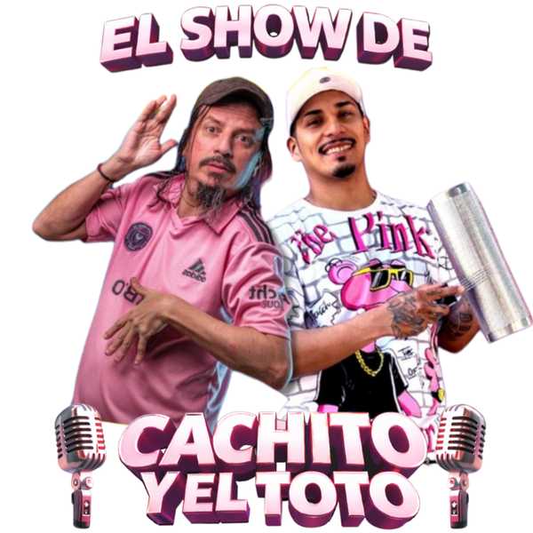 El show de Cachito y El Toto