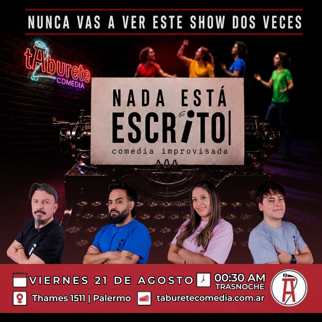 Nada Esta Escrito - Comedia Improvisada - Viernes 21 de Agosto 01:00am (Trasnoche)