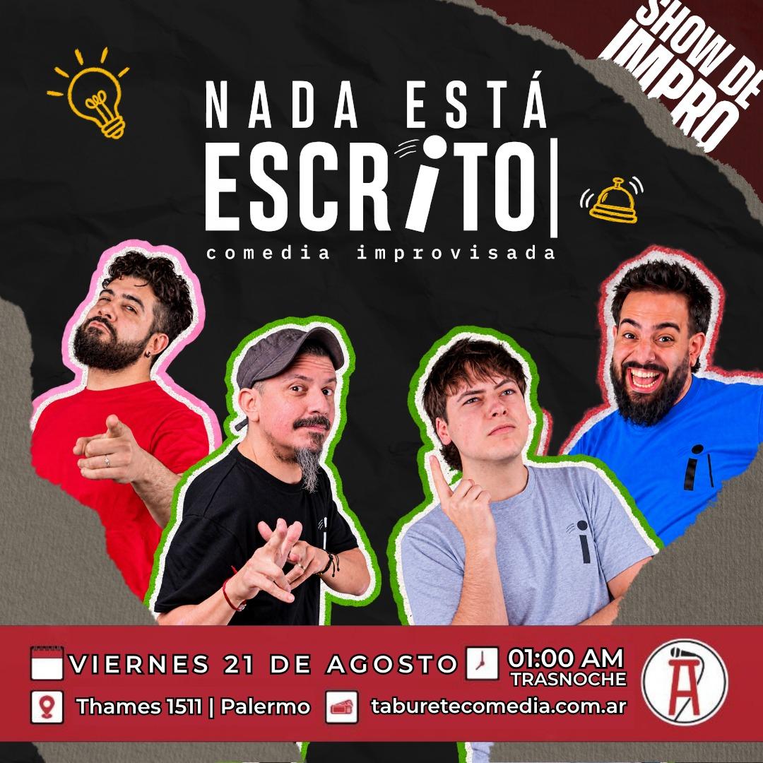 Nada Esta Escrito - Comedia Improvisada - Viernes 21 de Agosto 01:00am (Trasnoche)