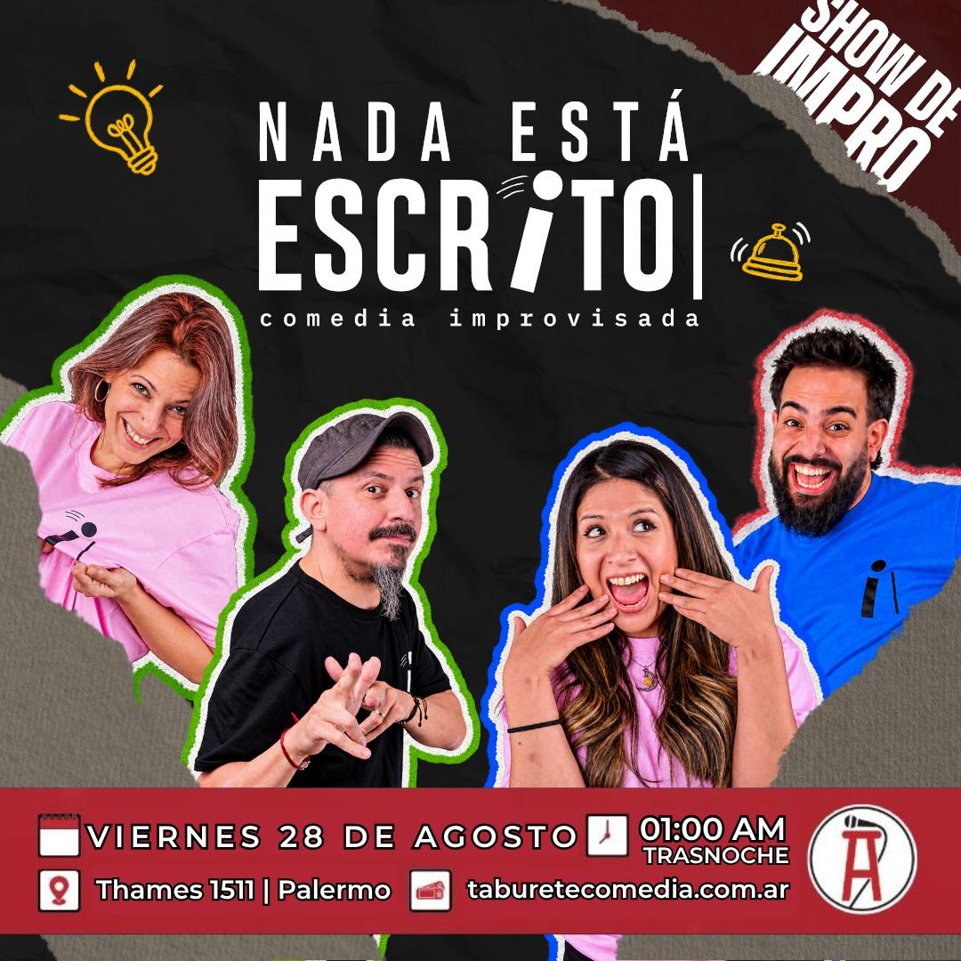 Nada Esta Escrito - Comedia Improvisada - Viernes 28 de Agosto 01:00am (Trasnoche)
