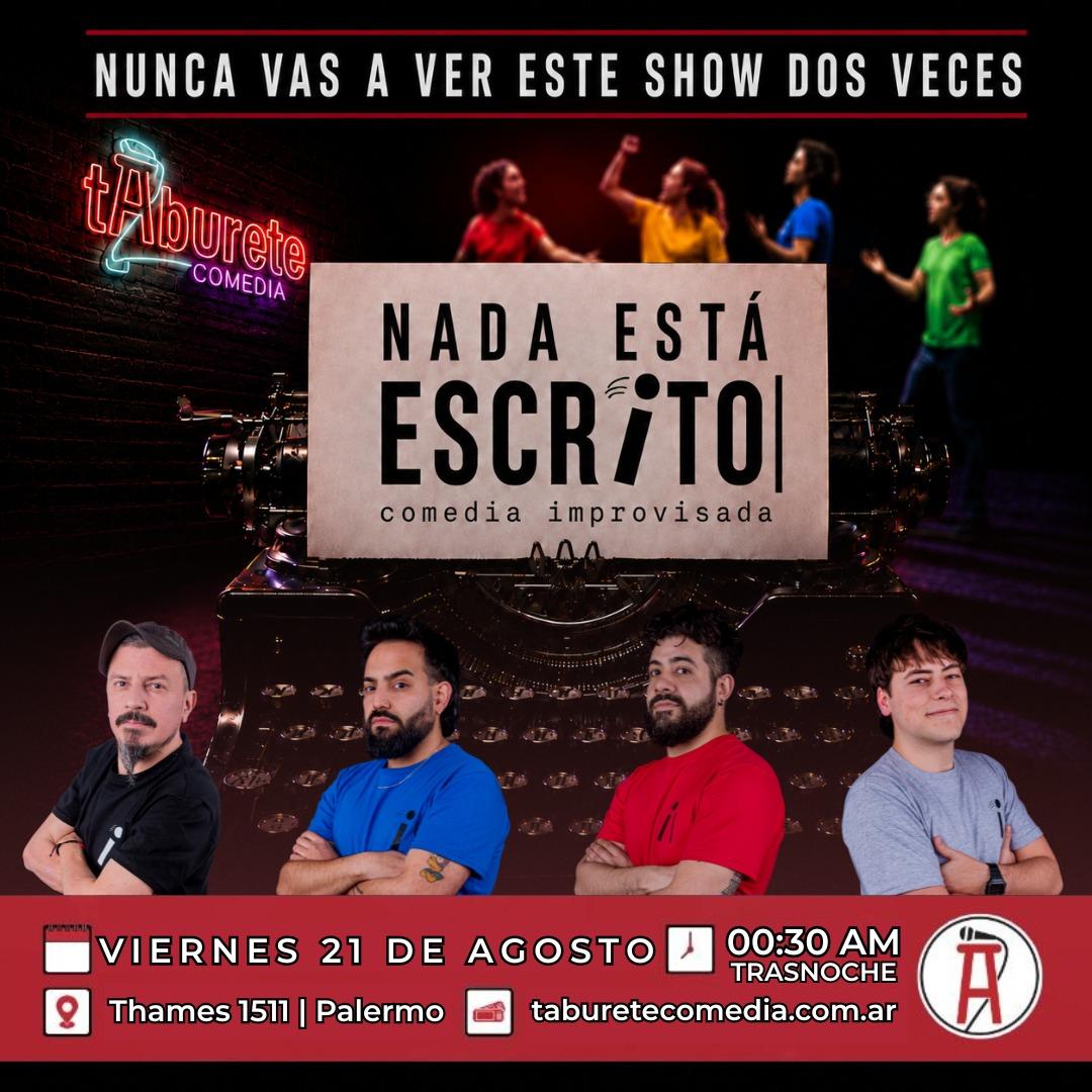 Nada Esta Escrito - Comedia Improvisada - Viernes 21 de Agosto 01:00am (Trasnoche)
