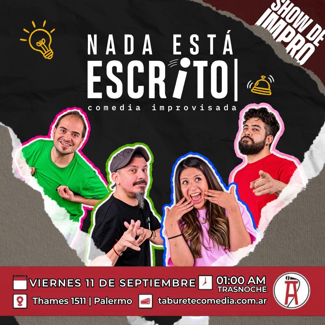 Nada Esta Escrito - Comedia Improvisada - Viernes 11 de Septiembre 01:00am (Trasnoche)