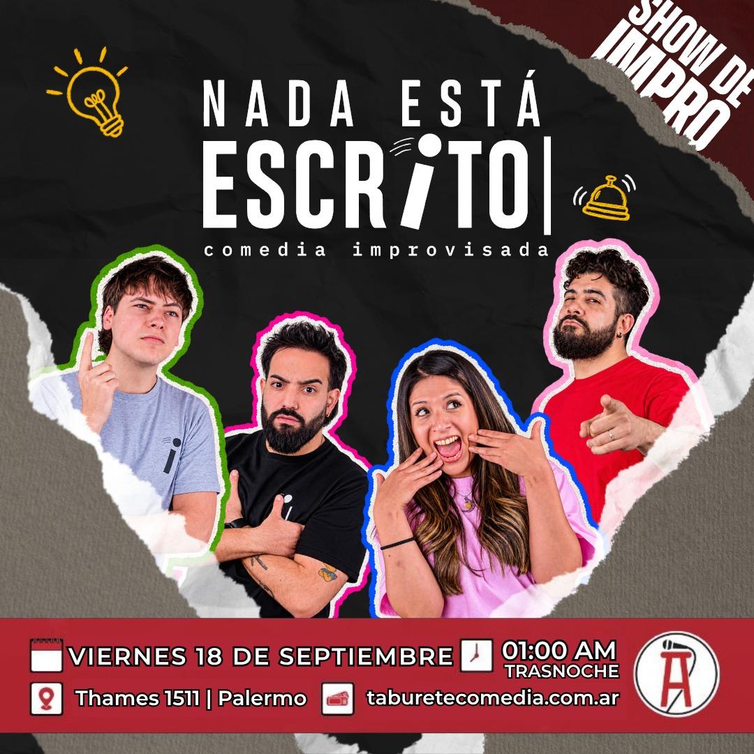 Nada Esta Escrito - Comedia Improvisada - Viernes 18 de Septiembre 01:00am (Trasnoche)