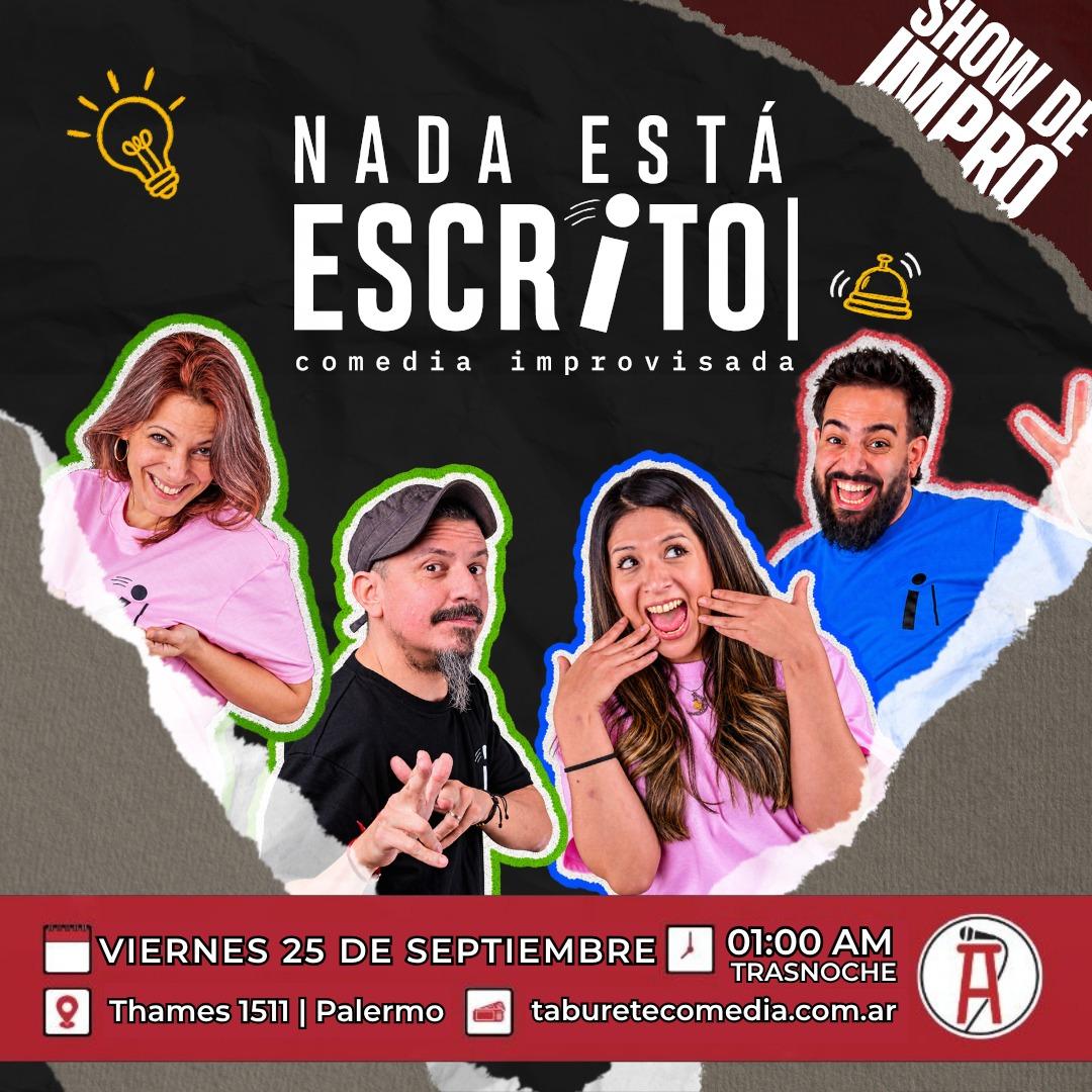 Nada Esta Escrito - Comedia Improvisada - Viernes 25 de Septiembre 01:00am (Trasnoche)
