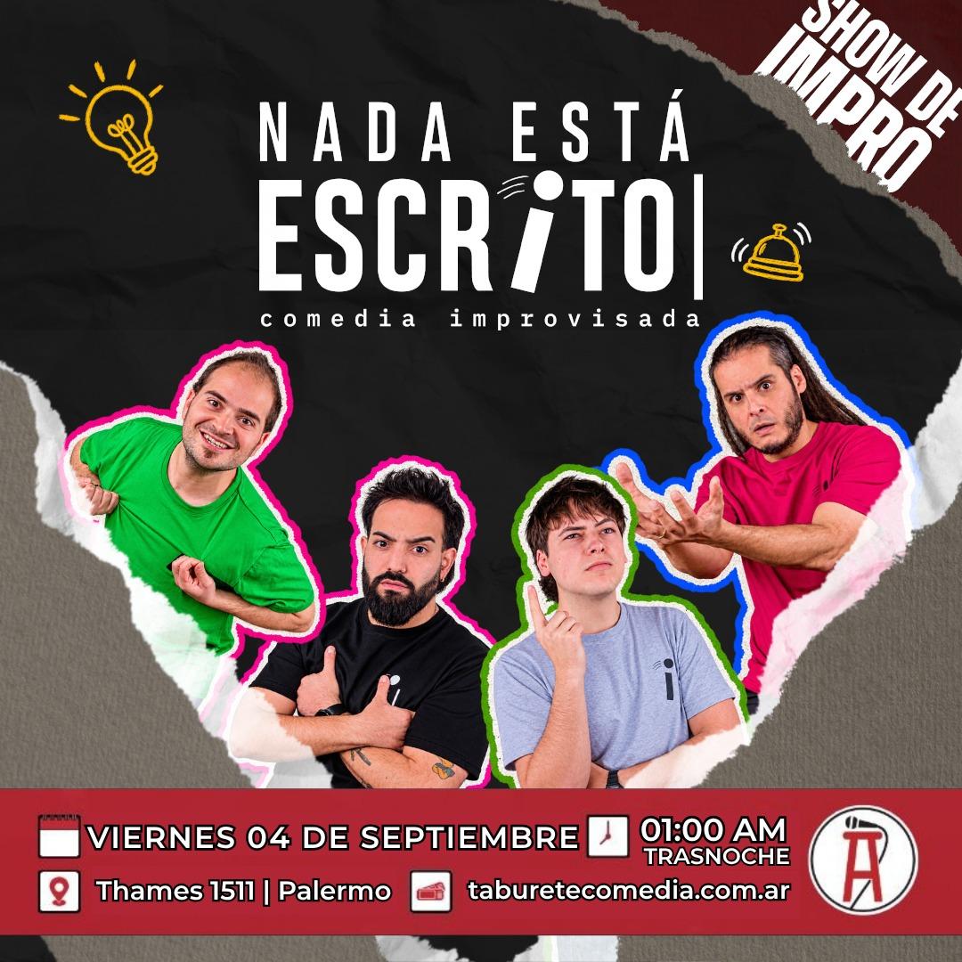 Nada Esta Escrito - Comedia Improvisada - Viernes 4 de Septiembre 01:00am (Trasnoche)